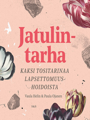 cover image of Jatulintarha--Kaksi tositarinaa lapsettomuushoidoista